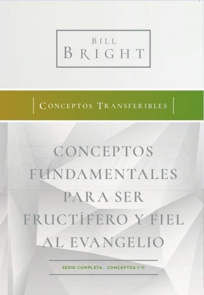 CONCEPTOS FUNDAMENTALES PARA SER FRUCTIFERO Y FIEL AL EVANGELIO